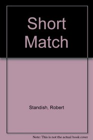 The short match