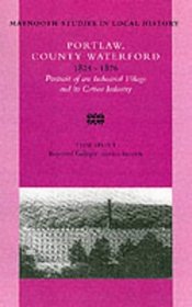 Portlaw, County Waterford, 1825-76: Portrait of an Industrial Village and Its Cotton Industry (Maynooth Studies in Local History)