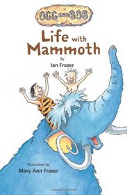 Life With Mammoth (Ogg and Bob)