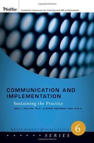 Communication and Implementation: Sustaining the Practice (Measurement and Evaluation Series)
