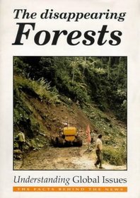 The Disappearing Forests (Understanding Global Issues)