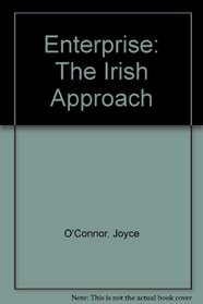 Enterprise--The Irish Approach (Publication Series / Industrial Development Authority Irelan)