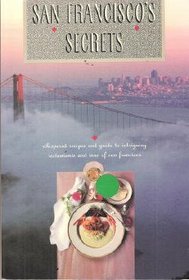San Francisco's Secrets: Whispered Recipes and Guide to Distinctive Inns and Restaurants