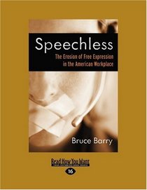 Speechless (EasyRead Large Edition): The Erosion of Free Expression In the  American Workplace