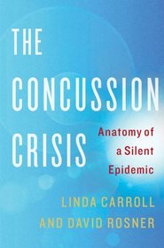 The Concussion Crisis: Anatomy of a Silent Epidemic