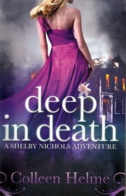 Deep In Death: A Shelby Nichols Adventure (Volume 6)