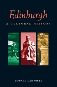 Edinburgh: A Cultural History (Cities of the Imagination)