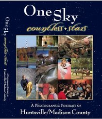 One Sky Countless Stars -- A Photographic Portrait of Huntsville/Madison County