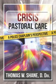 Crisis Pastoral Care: A Police Chaplain's Perspective