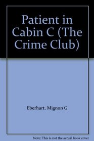 Patient in Cabin C (The Crime Club)