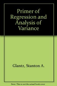 Primer of Regression and Analysis of Variance