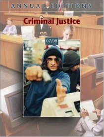 Annual Editions: Criminal Justice 07/08 (Annual Editions Criminal Justice)