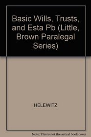 Basic Wills, Trusts, and Estates for Paralegals: Trusts and Estates for Paralegals (Little, Brown Paralegal Series)