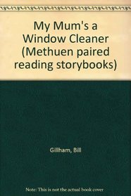 My Mum's a Window Cleaner (Methuen Paired Reading Storybooks)
