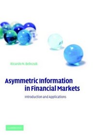 Asymmetric Information in Financial Markets : Introduction and Applications