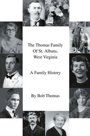 The Thomas Family Of St. Albans, West Virginia: A Family History