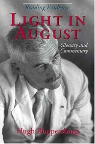 Reading Faulkner: Light in August : Glossary and Commentary (Reading Faulkner)
