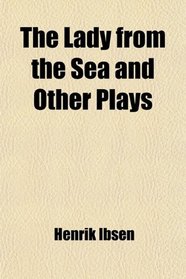 The Lady from the Sea and Other Plays