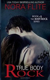 True Body Rock (Rockstar Romance) (The Body Rock Series Book 4)