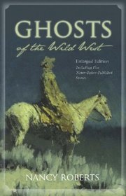 Ghosts of the Wild West: Enlarged Edition Including Five Never-Before-Published Stories