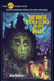 The House With a Clock in Its Walls (Lewis Barnavelt, Bk 1)