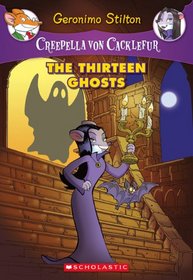 The Thirteen Ghosts (Creepella von Cacklefur, Bk 1)