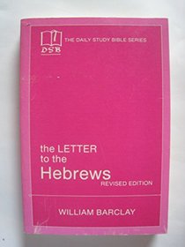 The Letters to the Hebrews (The new daily study Bible)