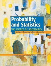 Probability and Statistics: The Science of Uncertainty