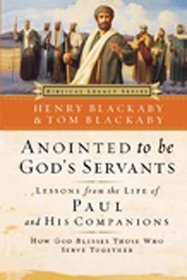 Anointed to Be God's Servants: How God Blesses Those Who Serve Together (Biblical Legacy Series)