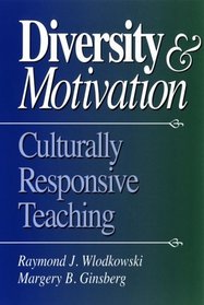 Diversity and Motivation : Culturally Responsive Teaching