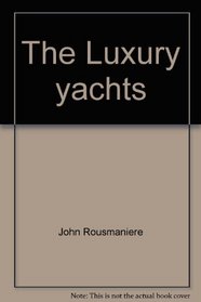 The Luxury yachts (The Seafarers)