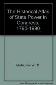 The Historical Atlas of State Power in Congress, 1790-1990