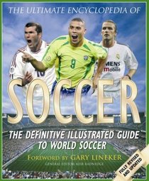 The Ultimate Encyclopedia Of Soccer (Ultimate Encyclopedia of Soccer)