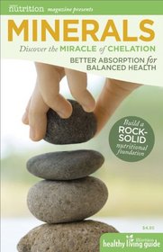 Minerals: Discover the Miracle of Chelation (Healthy Living Guide)
