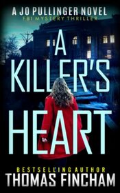 A Killer's Heart: FBI Mystery Thriller (Jo Pullinger)