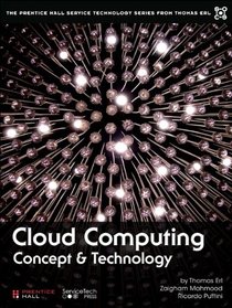Cloud Computing: Concepts and Technology (The Prentice Hall Service Technology Series from Thomas Erl)