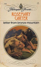 Letter From Bronze Mountain (Harlequin Presents, No 752)