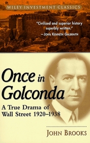 Once in Golconda : A True Drama of Wall Street 1920-1938 (Wiley Investment Classics)