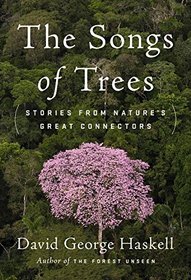 The Songs of Trees: Stories from Nature's Great Connectors