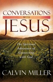 Conversations with Jesus: The Spiritual Adventure of Connecting with God