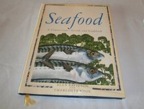 SEAFOOD: A CONNOISSEUR'S GUIDE AND COOK BOOK
