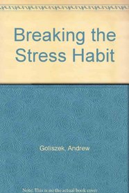 Breaking the Stress Habit: A Modern Guide to One-Minute Stress Management