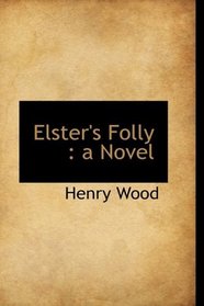 Elster's Folly: a Novel