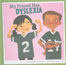 My Friend Has Dyslexia (Friends With Disabilities)