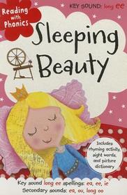Reading with Phonics Sleeping Beauty: Key Sound Long Ee Spellings: Ea, Ee, Ie Secondary Sounds: Ea, Ou, Long Oo