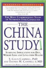 The China Study: Startling Implications for Diet, Weight Loss and Long Term Health