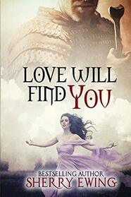 Love Will Find You (The Knights of Berwyck, A Quest Through Time)