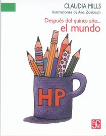 Despues del quinto ano... el mundo (A la Orilla del Viento) (Spanish Edition)