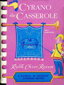 Cyrano de Casserole: A Nosegay of Fragrant Casserole Recipes