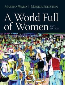 World Full of Women, A Plus MySearchLab with Pearson eText --Access Card Package (6th Edition)